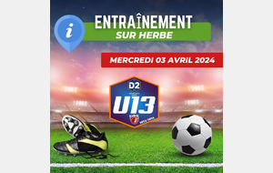 U13D2 - ENTRAINEMENT SUR HERBE CE MERCREDI....