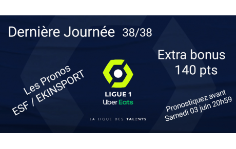 Les Pronos ESF/EKINSPORT, dernière journée de Ligue1 UberEats